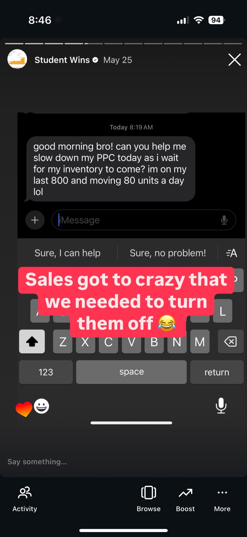 Text message from a student asking to slow their advertising down while waiting on inventory, saying they are on their last 800 units and moving 80 units a day.